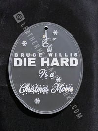 Image 2 of Die hard IS a Christmas Movie Ornament