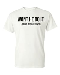 Image 2 of Wont He do it T-Shirt