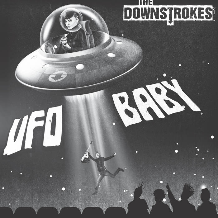 THE DOWNSTROKES UFO BABY 7"