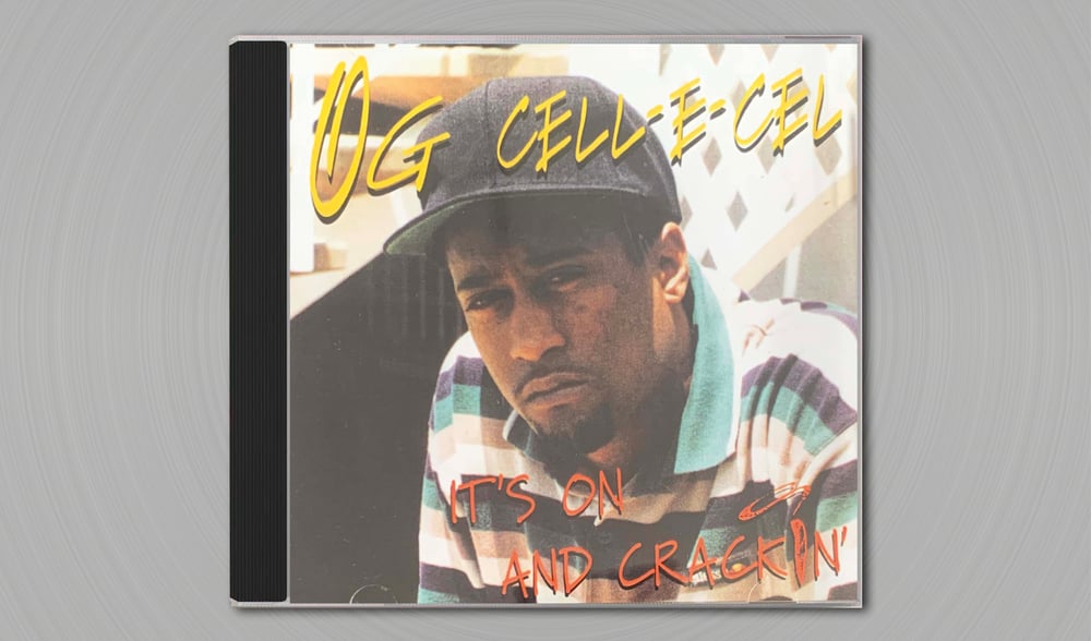 Image of CD: OG Cell-E-Cel – It's On And Crackin' 1996-2022 REISSUE (Los Angeles, CA)
