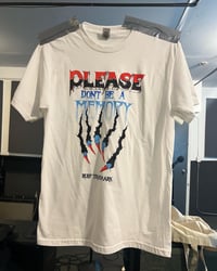 Please Dont Be a Memory T shirt 