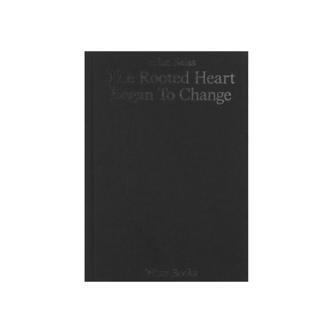 Image of The Rooted Heart Began To Change - Allan Salas