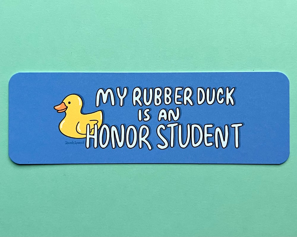 Image of "My Rubber Duck is an Honor Student" bookmark