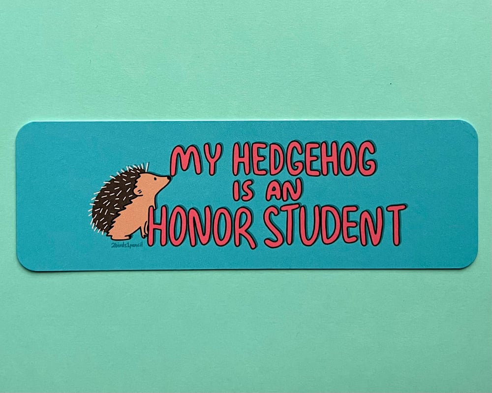 Image of "My Hedgehog is an Honor Student" bookmark