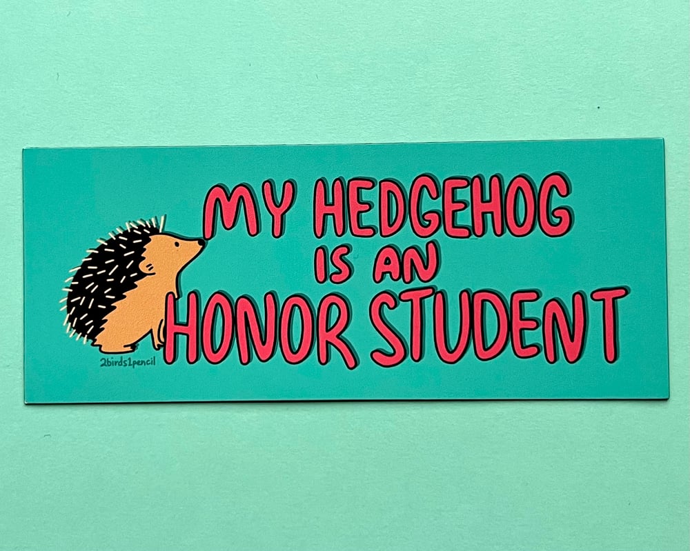 Image of "My Hedgehog is an Honor Student" magnet