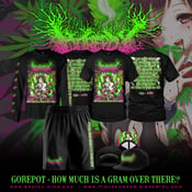 Image of Gorepot "How Much Is A Gram Over There?" Short/Long Sleeves Shirts/Snapback/Shorts