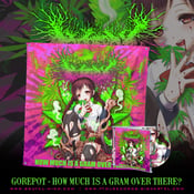 Image of Gorepot "How Much Is A Gram Over There?" Full Length Album CD/Wall Flag