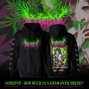 Image of Gorepot "How Much Is A Gram Over There?" Full Length Album HOODIES!!!