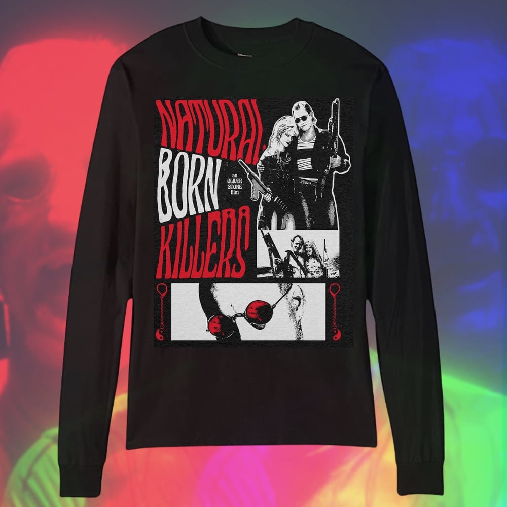 Natural Born Killers-LONG SLEEVE *Left-Overs*