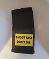 138. Shoot Fast Don't Die