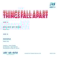 Image 2 of THINGS FALL APART "Bye Bye My Rose" 7" single JAW054 
