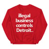 Illegal Business Controls Detroit Crewneck Sweatshirt (5 colors)