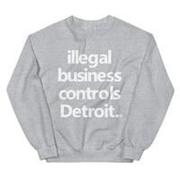 Image 5 of Illegal Business Controls Detroit Crewneck Sweatshirt (5 colors)