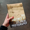 The Violence of Colonial Photography