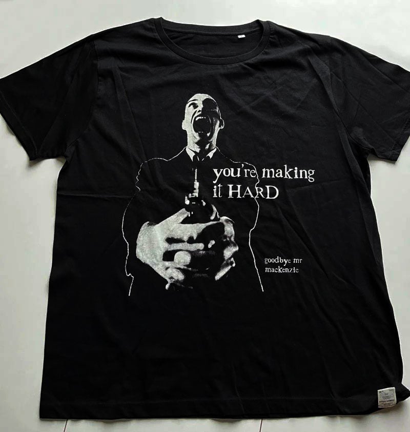 Image of Hard T-Shirt - Goodbye Mr Mackenzie