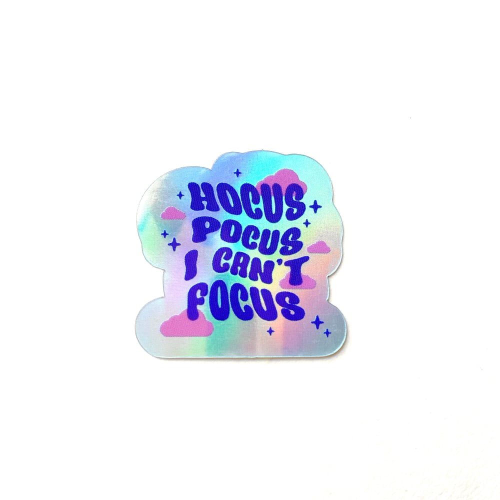 Image of Hocus Pocus I Can't Focus Holo Mini Sticker
