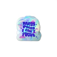 Image 2 of Hocus Pocus I Can't Focus Holo Mini Sticker