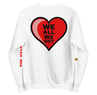 Image 2 of We All We Got Sweatshirt