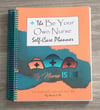  The Be Your Own Nurse Self-Care Undated Planner Anybody Version 