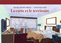 LA CARTE ET LE TERRITOIRE - HOUELLEBECQ / PAILLARD