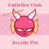 (PREORDER) Cutiefire Club Acrylic Pin