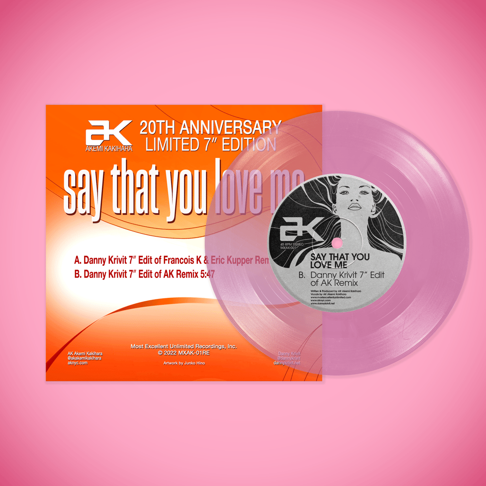 (RSD BLK FRI '22) [7"] AK - SAY THAT YOU LOVE ME 20 YR LIMITED EDITION REISSUE — MXAK-001RE20