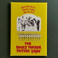 Image 1 of THE ROCKY HORROR PICTURE SHOW HE'S THE HERO FRIDGE MAGNET / BUTTON
