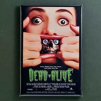 Image 1 of DEAD ALIVE FRIDGE MAGNET / BUTTON