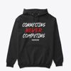 Connecting NEVER Competing Hoodie 