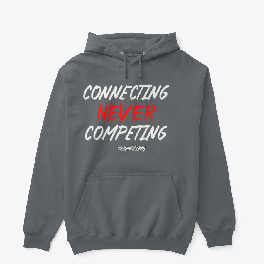 Connecting NEVER Competing Hoodie 