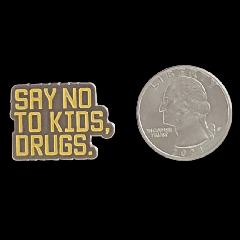 SAY NO TO KIDS, DRUGS ENAMEL PIN