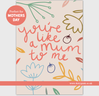 You're Like a Mum to Me Card