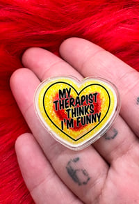 Image 1 of My therapist thinks I'm funny pin