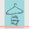 Let's Hang Out Card
