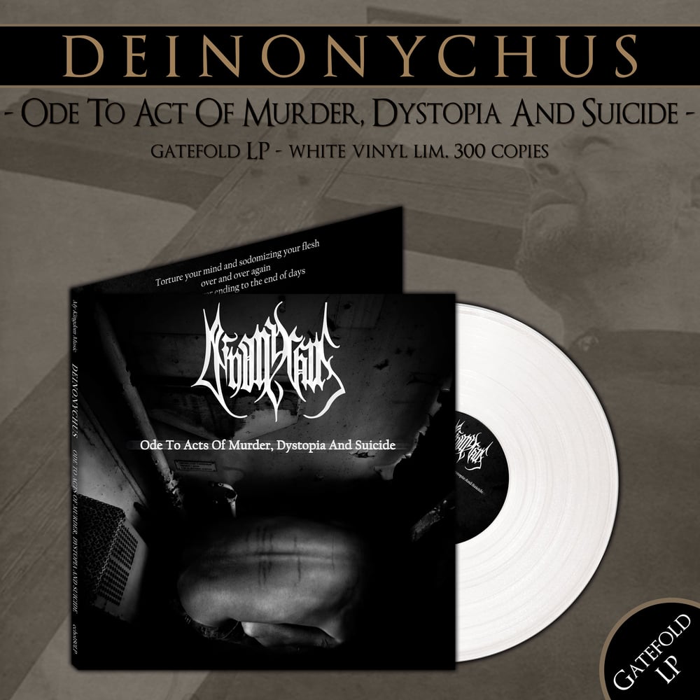 DEINONYCHUS "Ode To Acts Of Murder, Dystopia And Suicide" Gatefold LP