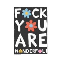 Fuck You Are Wonderful!