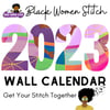 Black Women Stitch 2023 Wall Calendar 