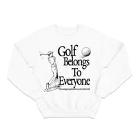 Image 1 of 'Golf belongs to everyone' Sweatshirt