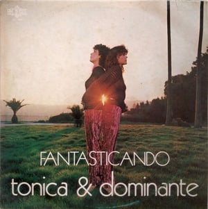 Tonica & Dominante – Fantasticando