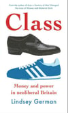 Class: Money and Power in Neoliberal Britain