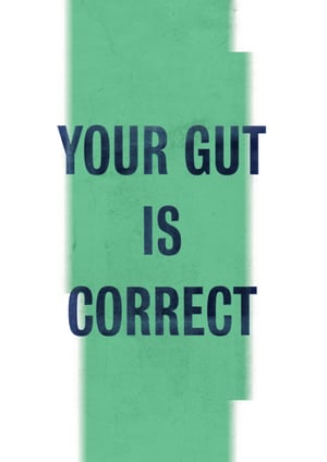 Your Gut Is Correct 