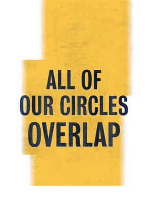 All Of Our Circles Overlap 