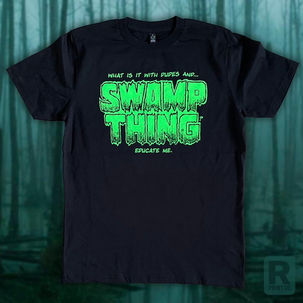 Image of WHAT IS IT WITH DUDES AND SWAMP THING? *GREEN* THOUGHT BUBBLE EXCLUSIVE