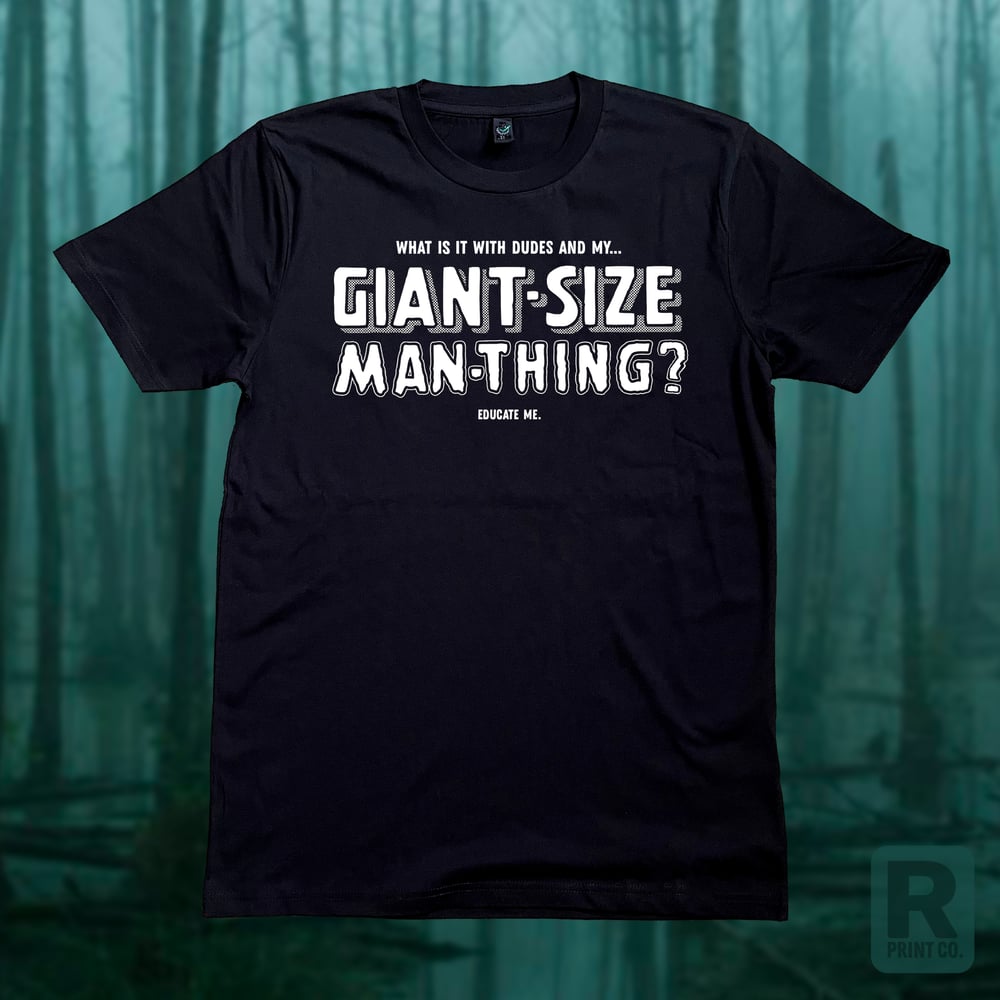 Image of WHAT IS IT WITH DUDES AND MY GIANT SIZED MAN-THING?