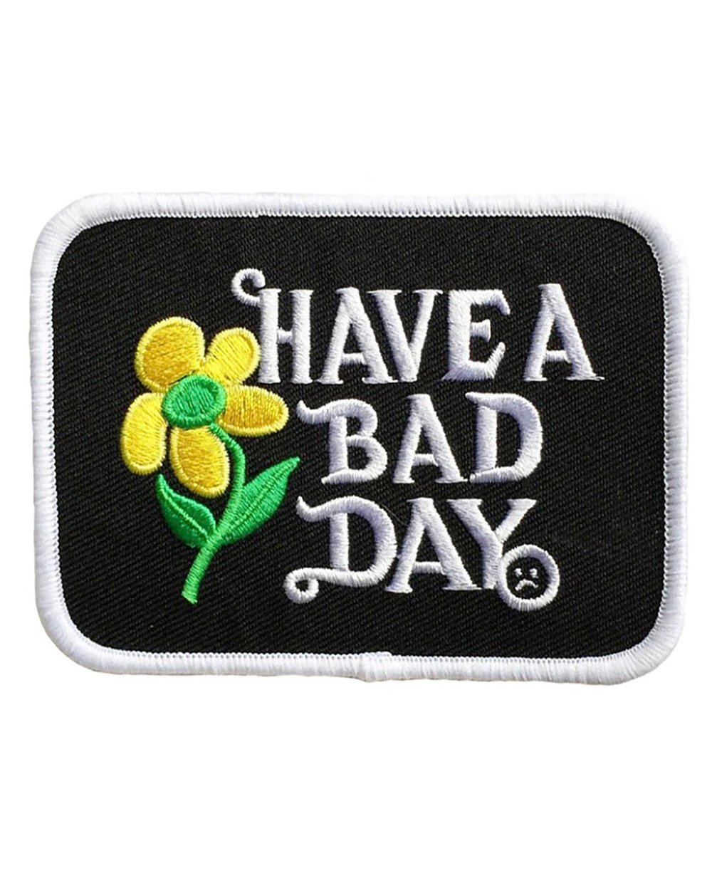 Image of Have a Bad Day Patch