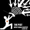 THE PIST -Input Equals Output Album Two