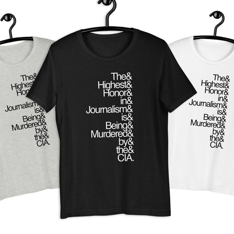 Image of The Original "The Highest Honor In Journalism Is Being Murdered By The CIA" Tee