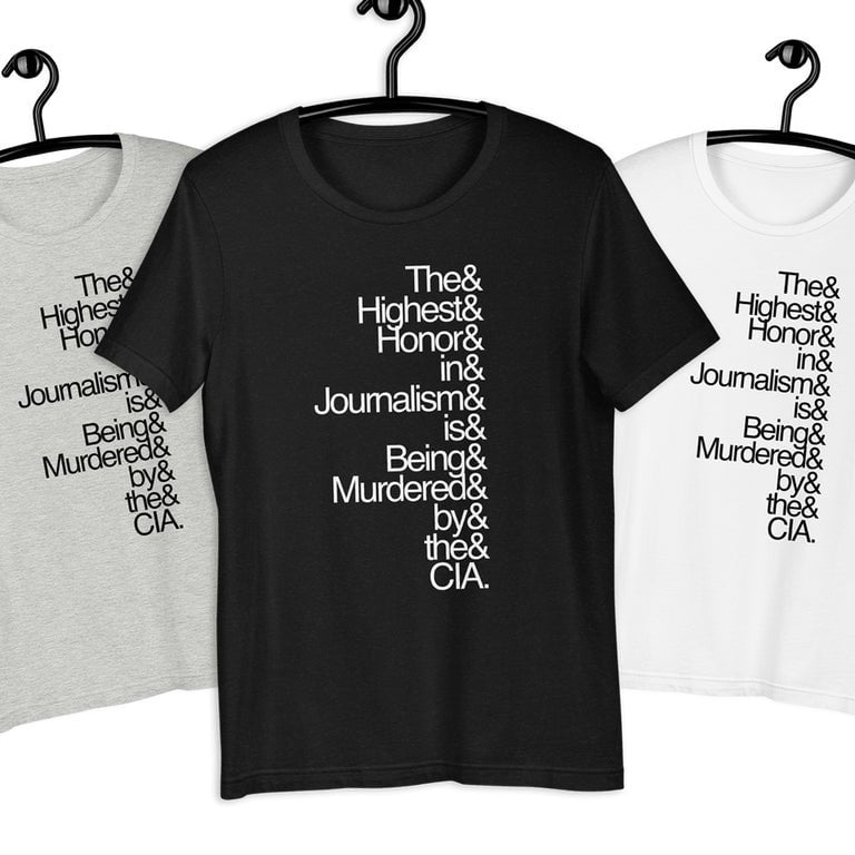 The Original "The Highest Honor In Journalism Is Being Murdered By The CIA" Tee