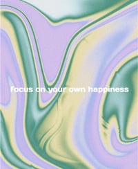 Image 1 of FOCUS ON YOUR OWN HAPPINESS