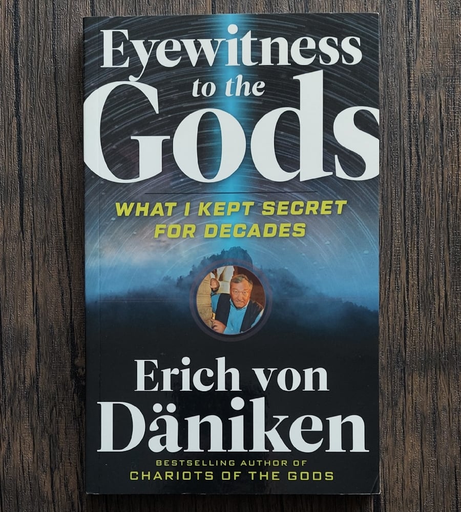 Eyewitness to the Gods, by Erich von Daniken